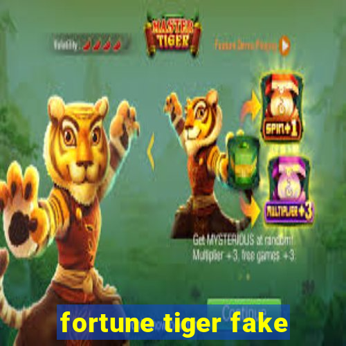 fortune tiger fake